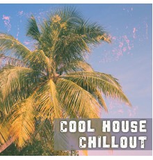 Bossalounge - Cool House Chillout – Instrumental Ambient Party, Chillout Relaxation, Chill Party Music