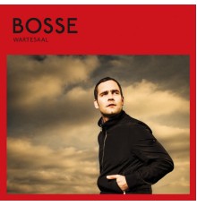 Bosse - Wartesaal (Deluxe Version)