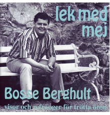 Bosse Berghult - Lek Med Mej