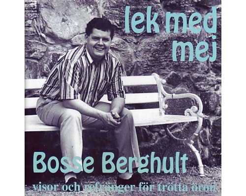 Bosse Berghult - Lek Med Mej