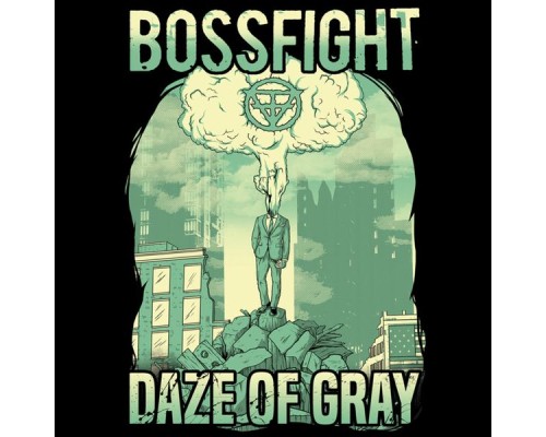 Bossfight - Daze of Gray