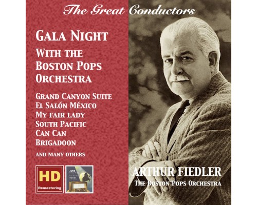 Boston Pops Orchestra, Arthur Fiedler - The Great Conductors: Arthur Fiedler – Gala Night with the Boston Pops Orchestra (Remastered 2016)