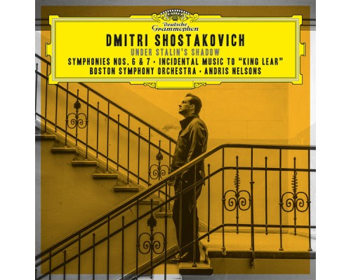 Boston Symphony Orchestra - Andris Nelsons - Shostakovich : Symphonies 6 & 7 - Incidental Music (Live 2017, Boston) Boston Symphony Orchestra - Andris Nelsons - Shostakovich : Symphonies 6 & 7 - Incidental Music (Live 2017, Boston)