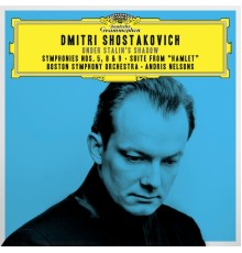 Boston Symphony Orchestra - Andris Nelsons - Shostakovich: Symphonies Nos. 5, 8 & 9; Suite From "Hamlet" (Live)