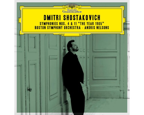 Boston Symphony Orchestra - Andris Nelsons - Shostakovich : Symphonies Nos. 4 & 11 "The Year 1905" (Live) Boston Symphony Orchestra - Andris Nelsons - Shostakovich : Symphonies Nos. 4 & 11 "The Year 1905" (Live)