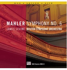 Boston Symphony Orchestra - James Levine - Mahler : Symphony No. 6