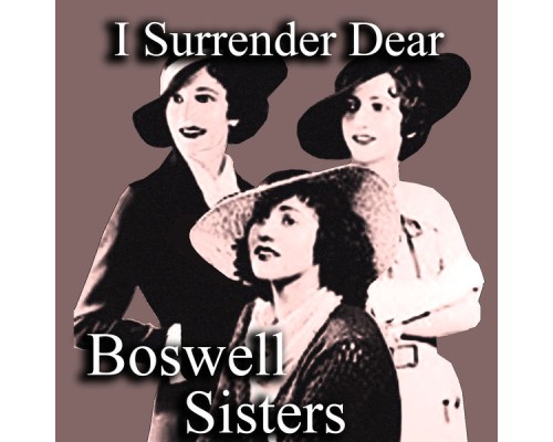 Boswell Sisters - I Surrender Dear