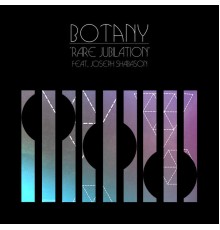 Botany - Rare Jubilation