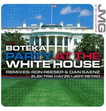 Boteka - Party At the White House