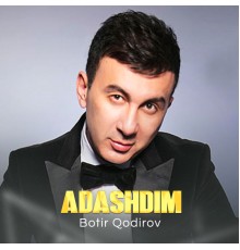 Botir Qodirov - Adashdim