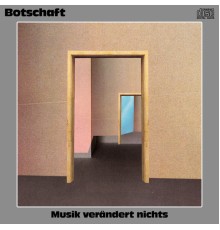 Botschaft - Musik verändert nichts