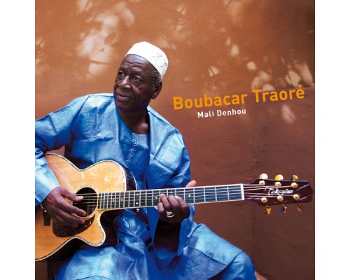 Boubacar Traore - Mali Denhou