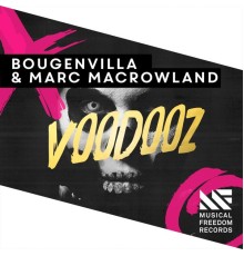 Bougenvilla & Marc MacRowland - Voodooz