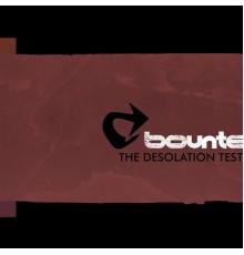 Bounte - The Desolation Test