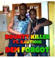 Bounty Killer - Dem Forgot