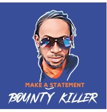 Bounty Killer - Make A Statement