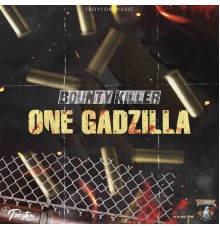 Bounty Killer - One GadZilla