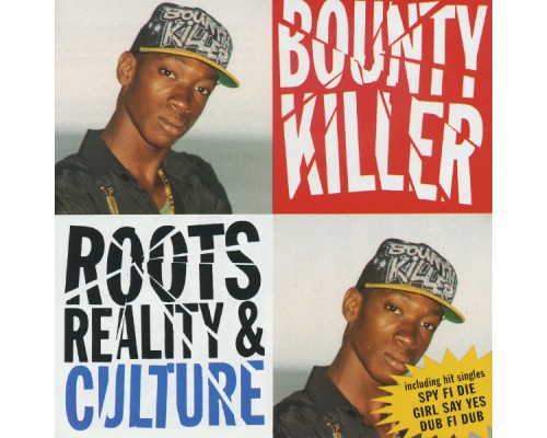 Bounty Killer - Roots, Reality & Culture