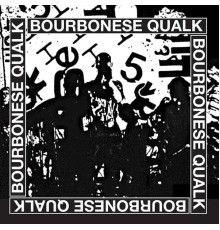 Bourbonese Qualk - Bourbonese Qualk 1983-1987