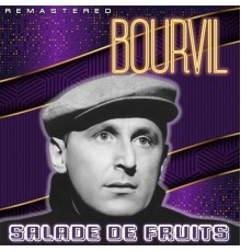 Bourvil - Salade de fruits  (Remastered)