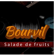 Bourvil - Salade de fruits