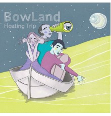 BowLand - Floating Trip