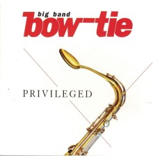 Bow Tie Big Band - Privileged