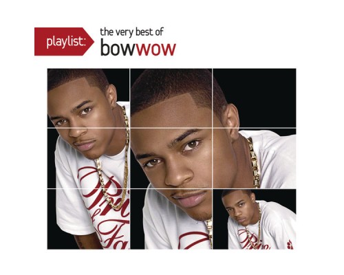 Bow Wow - Playlist: The Very Best Of Bow Wow Bow Wow - Playlist: The Very Best Of Bow Wow