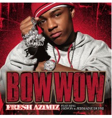 Bow Wow - Fresh Azimiz