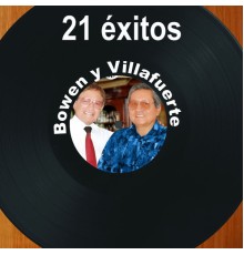 Bowen y Villafuerte - 21 Éxitos