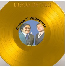 Bowen y Villafuerte - Disco de Oro