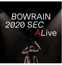 Bowrain - 2020 Seconds ALive (Live)