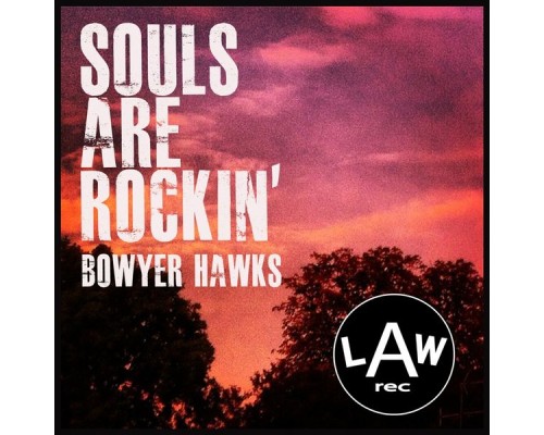 Bowyer Hawks - Souls Are Rockin'