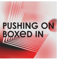 Boxed In - Pushing On