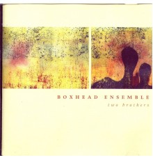 Boxhead Ensemble - Two Brothers