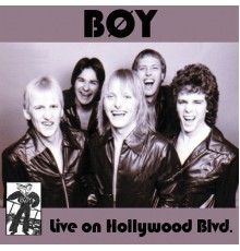 Boy - Live On Hollywood Blvd