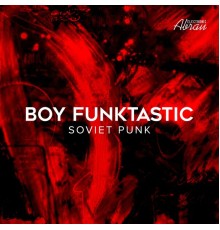 Boy Funktastic - Soviet Punk