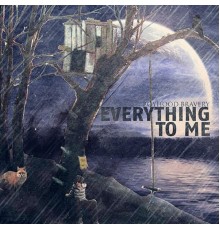 Boyhood Bravery - Everything to Me