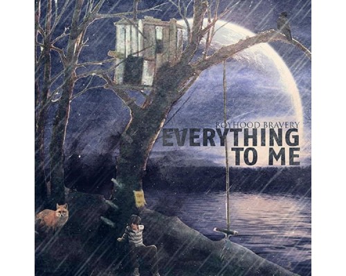 Boyhood Bravery - Everything to Me