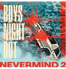 Boys Night Out - Nevermind 2