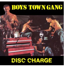 Boys Town Gang - Disc Charge