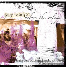 Boysetsfire - Before the Eulogy