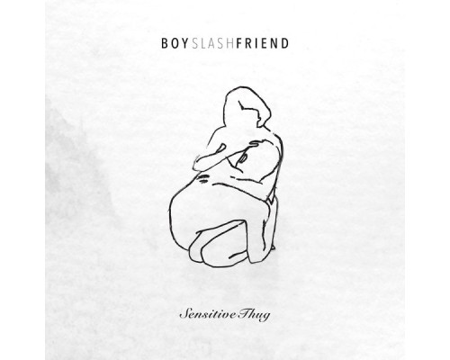 Boyslashfriend - Sensitive Thug