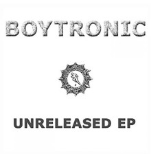 Boytronic - Unreleased EP