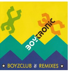 Boytronic - Boyzclub Remixes