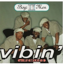 Boyz II Men - Vibin' (Remixes)