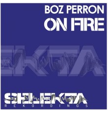 Boz Perron - On Fire