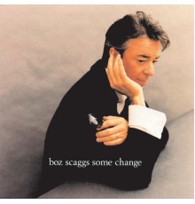 Boz Scaggs - Some Change