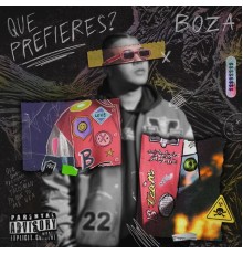 Boza - Qué Prefieres?