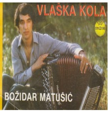 Bozidar Matusic - Vlaska kola